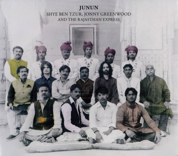 Shye Ben-Tzur , Jonny Greenwood And The Rajasthan Express — Junun