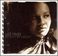Lizz Fields — By Day By Night