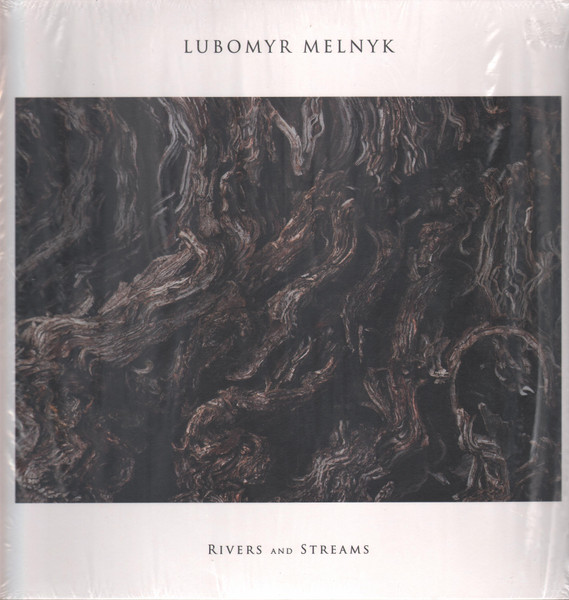 Lubomyr Melnyk — Rivers And Streams