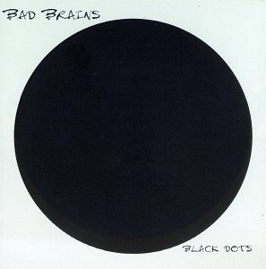 Bad Brains — Black Dots