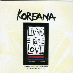 Koreana — Living For Love
