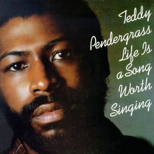 Teddy Pendergrass — Life Is A Song Worth Singing