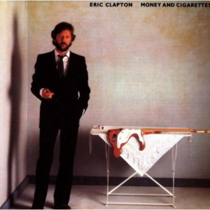 Eric Clapton — Money And Cigarettes