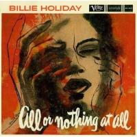 Billie Holiday — All Or Nothing At All