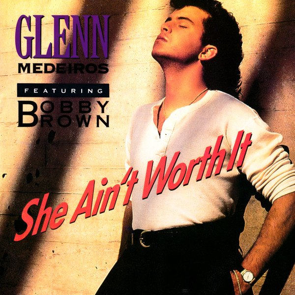 Glenn Medeiros Featuring Bobby Brown — She Ain't Worth It (Extended Version)