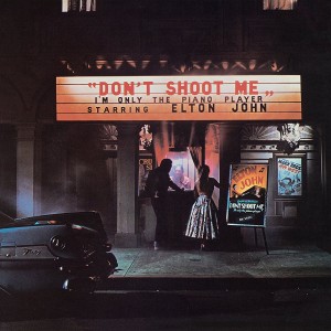 Elton John — Don't Shoot Me I'm Only The Piano Player