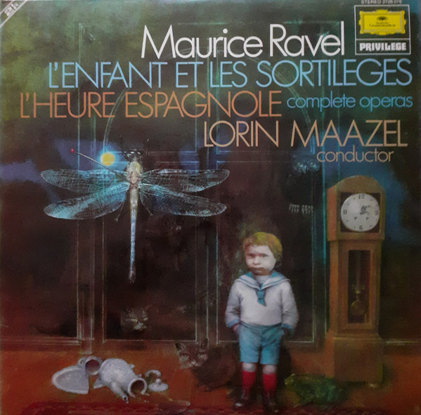 Maurice Ravel - Lorin Maazel — L'Enfant Et Les Sortilèges / L'Heure Espagnole