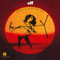 Elf — Trying To Burn The Sun