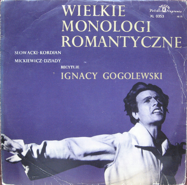 Ignacy Gogolewski — Wielkie Monologi Romantyczne Recytuje Ignacy Gogolewski