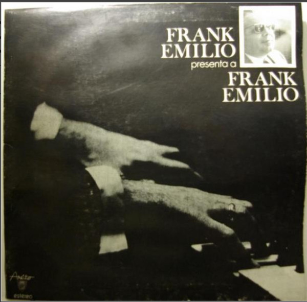 Frank Emilio — Frank Emilio Presenta A Frank Emilio