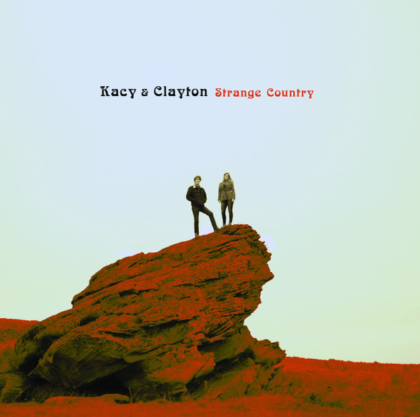 Kacy & Clayton — Strange Country