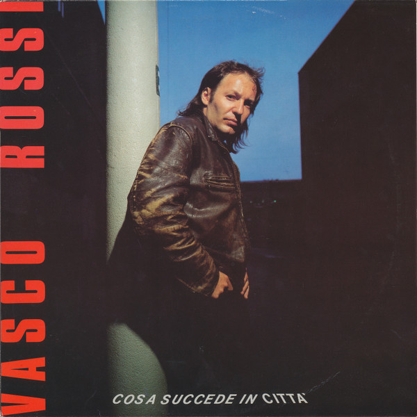 Vasco Rossi — Cosa Succede In Città