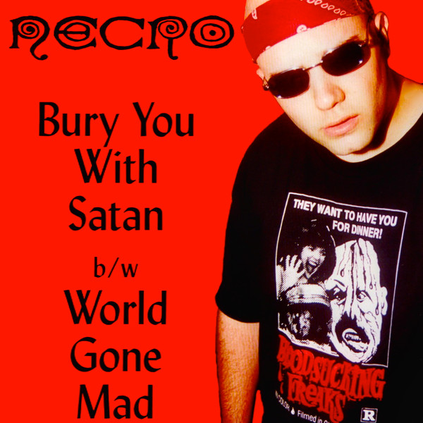 Necro — Bury You With Satan / World Gone Mad