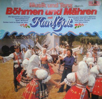 Karel Gott — Musik Und Tanz Durch Böhmen Und Mähren Mit Karel Gott