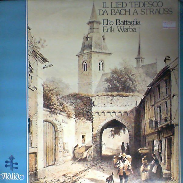 Battaglia Elio, Werba Erik — Il Lied Tedesco Da Bach A Strauss