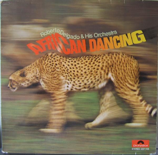 Roberto Delgado & His Orchestra — African Dancing