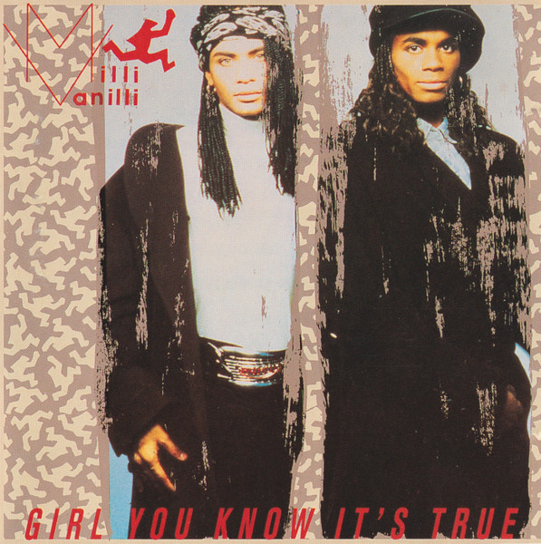 Milli Vanilli — Girl You Know It's True