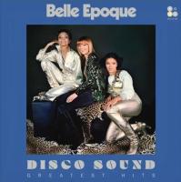 Belle Epoque — Disco Sound – Greatest Hits