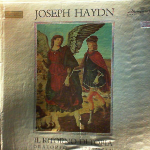 Bende Z./Takacs K./Fulop A./Kincses V./Kalmar M./Budapest Madrigal Choir — Haydn J. - Il Ritorno di Tobia (oratorio)