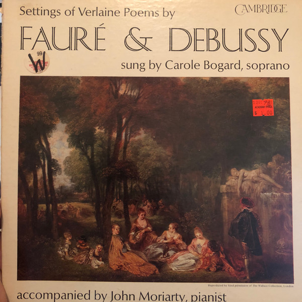 Carole Bogard , John Moriarty — Settings Of Verlaine Poems By Faure And Debussy