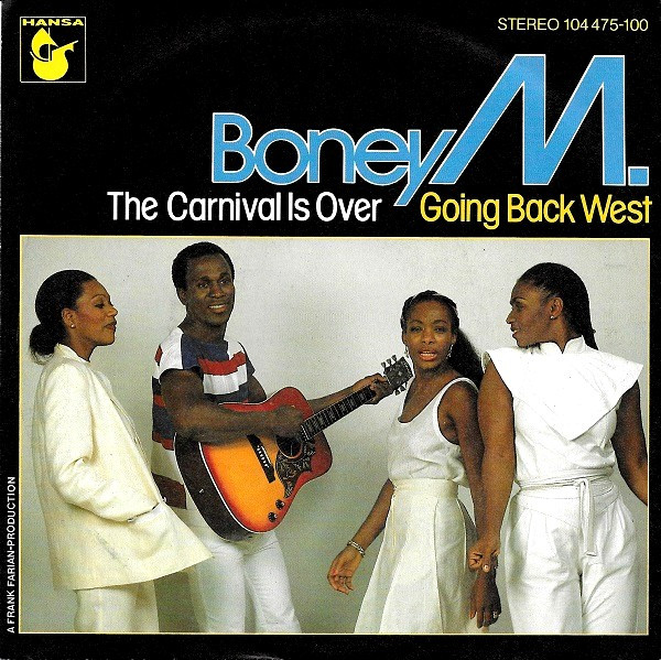 Boney M. — The Carnival Is Over / Going Back West