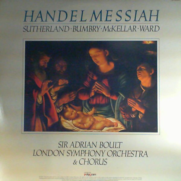 Boult Adrian Sir (con.) — Handel Messiah: Sutherland/Bumbry/McKellar/Ward