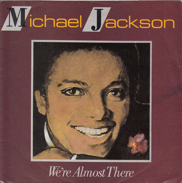 Michael Jackson — We're Almost There / We've Got A Good Thing Going