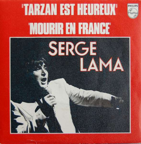Serge Lama — Mourir En France / Tarzan Est Heureux