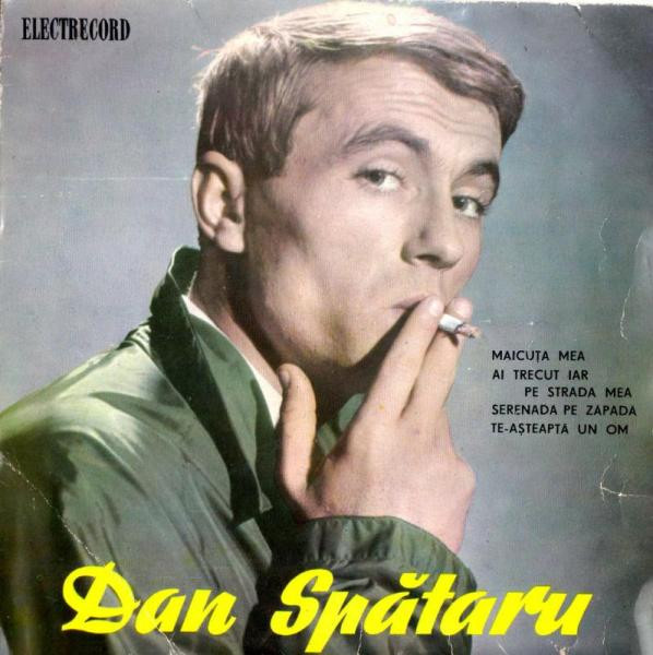 Dan Spătaru — Măicuța Mea / Ai Trecut Iar Pe Strada Mea / Serenada Pe Zăpadă / Te Așteaptă Un Om