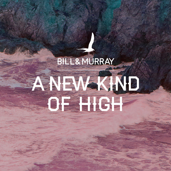 Bill And Murray — A New Kind Of High