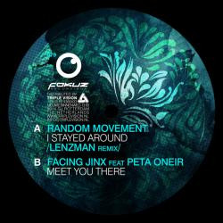 Random Movement / Facing Jinx feat. Peta Oneir — I Stayed Around (Lenzman Reinterpretation) / Meet You There