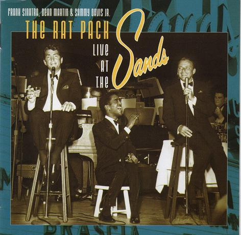 Sinatra Frank, Martin Dean & Davis Sammy Jr. (Rat Pack) — Rat Pack Live At The Sands