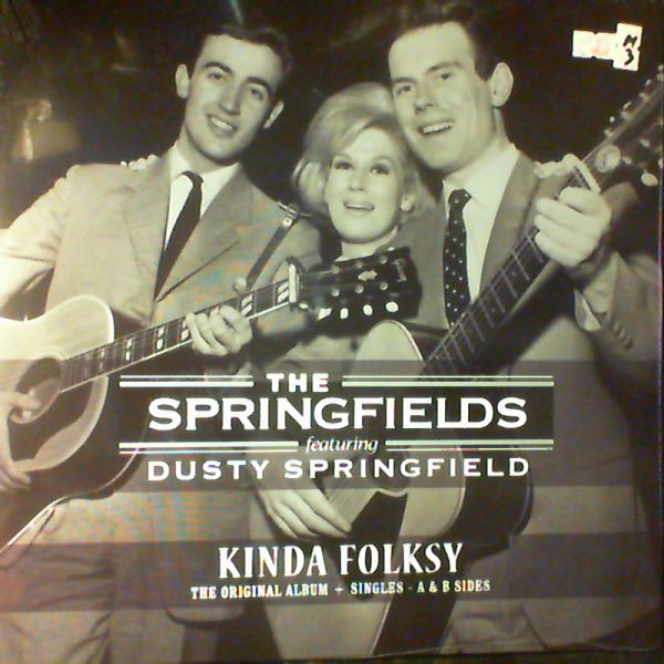 Springfields feat. Springfield Dusty — Kinda Folksy + Singles - A & B Sides