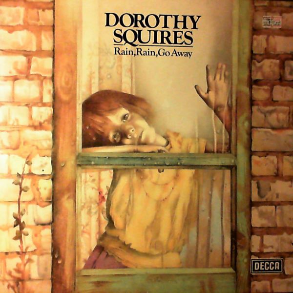 Squires Dorothy — Rain, Rain, Go Away