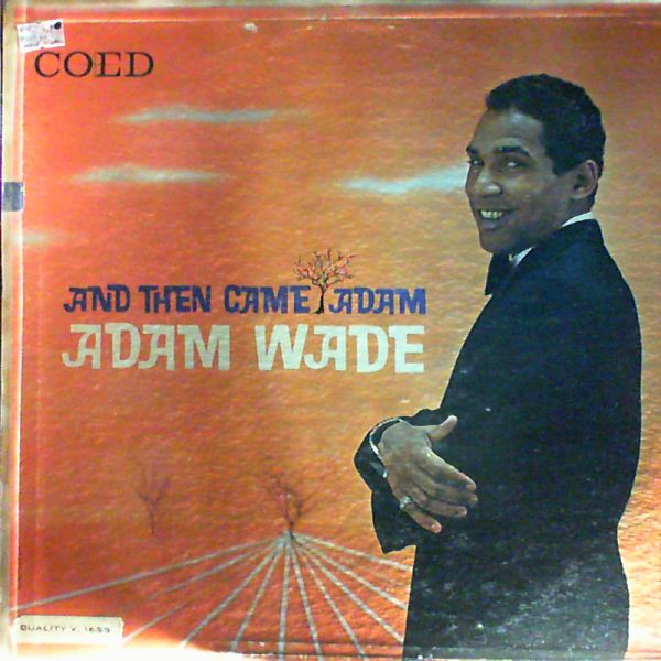 Wade Adam — And Then Came Adam