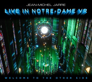 Jean-Michel Jarre — Welcome To The Other Side (Live In Notre-Dame Vr)