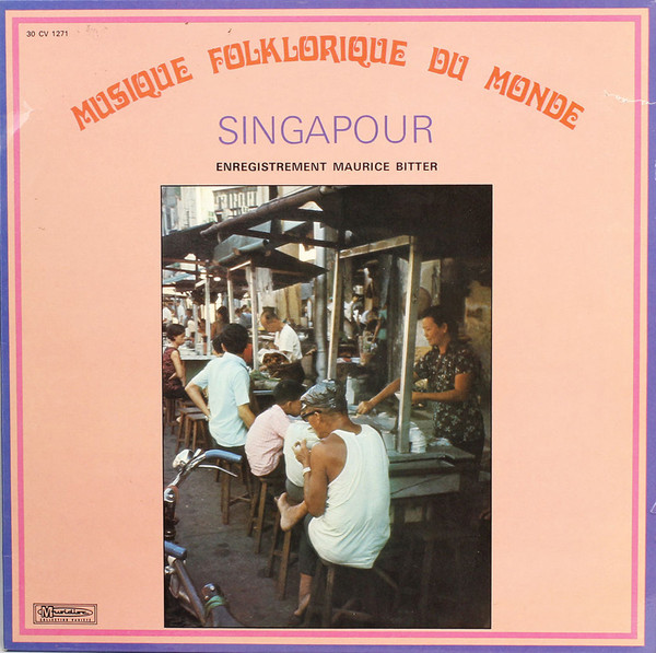 Bitter Maurice — Singapour (Folklore Et Musiques De L'Univers)