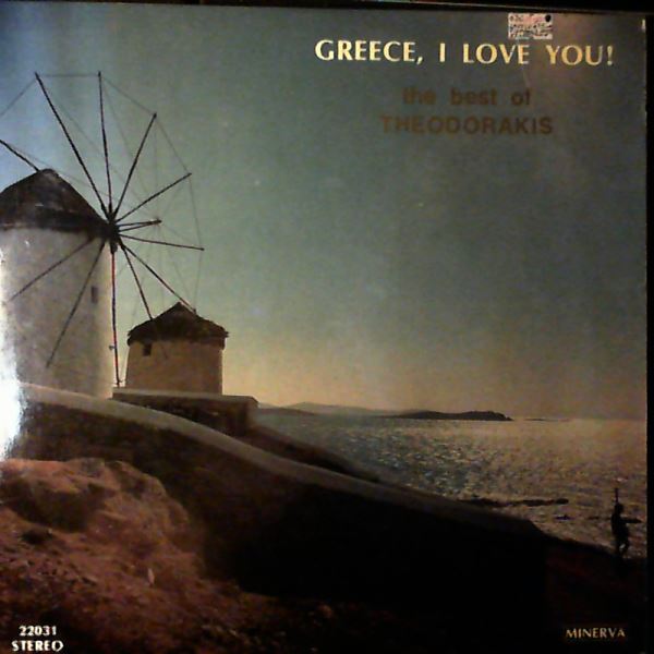 Theodorakis Mikis — Greece, I Love You! (The Best Of Theodorakis)