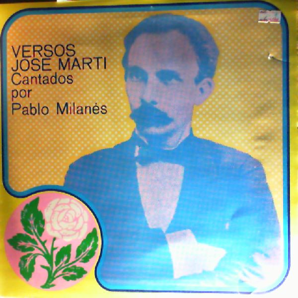 Versos Jose Marti — Cantados por Pablo Milanes