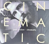 Josh Groban — Cinematic