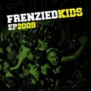 7'' Frenzied Kids — EP 2009