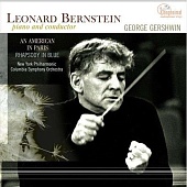 LEONARD BERNSTEIN — George Gershwin: Piano And Conductor: An American In Paris / Rhapsody In Blue