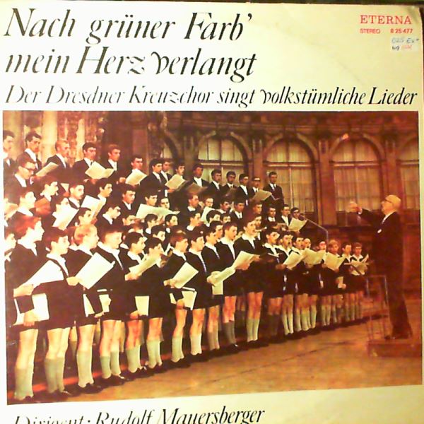 Dresdner Kreuzchor — Nach Gruner Farb' Mein Herz Verlangt (Der Dresdner Kreuzchor Singt Volkstumliche Lieder)