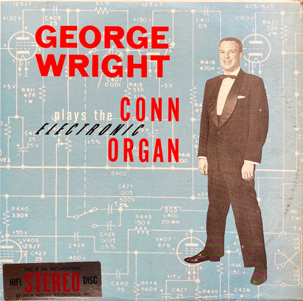 George Wright — George Wright Plays The Conn Electronic Organ