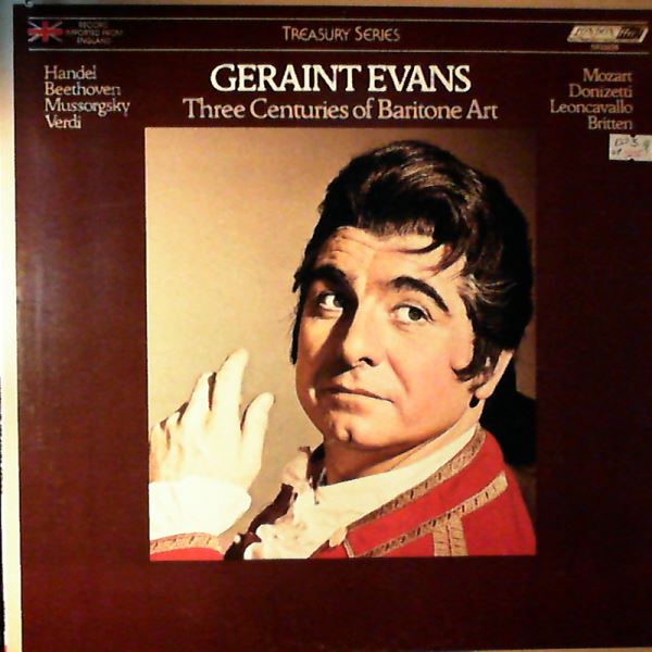 Evans Geraint — Three Centuries Of Baritone Art: Britten, Donizetti, Handel, Verdi, Beethoven, Mussorgsky, Leoncavallo, Mozart