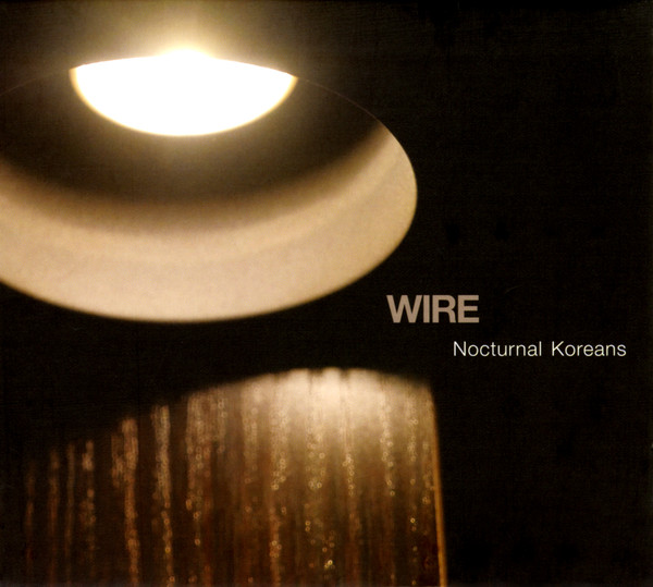 Wire — Nocturnal Koreans
