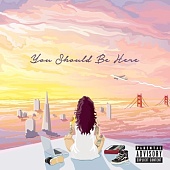Kehlani — You Should Be Here