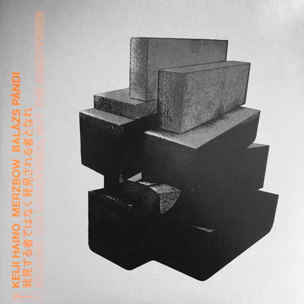Keiji Haino , Merzbow , Balázs Pándi — Become The Discovered, Not The Discoverer