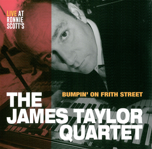 The James Taylor Quartet — Bumpin' On Frith Street - Live At Ronnie Scott's