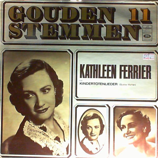 Ferrier Kathleen — Mahler G. - Kindertotenlieder, Handel - Spring is coming, Come to me soothing sleep; Mendelssohn - Greeting, I would that my love